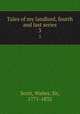 Tales of my landlord, fourth and last series. 3, Scott, Walter, Sir, 1771-1832 