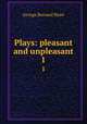 Plays: pleasant and unpleasant. 1, 