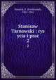 Stanisaw Tarnowski : rys ycia i prac. 2, Hoesick, F. (Ferdynand), 1867-1941 