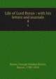 Life of Lord Byron : with his letters and journals. 4, Byron, George Gordon Byron, Baron, 1788-1824 