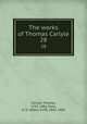 The works of Thomas Carlyle. 28, Carlyle, Thomas, 1795-1881,Traill, H. D. (Henry Duff), 1842-1900 