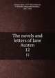 The novels and letters of Jane Austen. 12, Austen, Jane, 1775-1817,Johnson, R. Brimley (Reginald Brimley), 1867-1932 