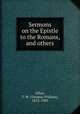 Sermons on the Epistle to the Romans, and others, Allies, T. W. (Thomas William), 1813-1903 