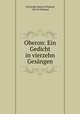 Oberon: Ein Gedicht in vierzehn Gesangen, Christoph Martin Wieland, Chr M Wieland 