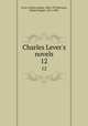 Charles Lever`s novels. 12, Lever, Charles James, 1806-1872,Browne, Hablot Knight, 1815-1882 