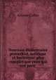 Nouveau dictionnaire proverbial, satirique et burlesque: plus complet que ceux qui ont paru ., Antoine Caillot 