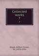 Collected works. 7, Doyle, Arthur Conan, Sir, 1859-1930 