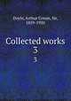 Collected works. 3, Doyle, Arthur Conan, Sir, 1859-1930 