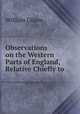 Observations on the Western Parts of England, Relative Chiefly to ., Gilpin William 