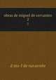 obras de miguel de cervantes. 2, D. Mo-f de Navarrete 