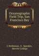 Oceanographic Field Trip, San Francisco Bay, J. Holleman, E . Spirakis, Merritt College 