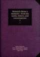 Heinrich Heine`s memoirs : from his works, letters, and conversations. 1, Heine, Heinrich, 1797-1856,Karpeles, Gustav, 1848-1909,Cannan, Gilbert, 1884-1955 
