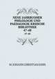 NENE JAHRBUOHER PHILOLOGIE UND PAEDAGOGIK KRIISCHE BIBLIOTHEK. 47-48, M. Johann Christian John 