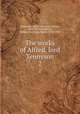 The works of Alfred, lord Tennyson. 2, Tennyson, Alfred Tennyson, Baron, 1809-1892,Tennyson, Hallam Tennyson, Baron, 1852-1928 