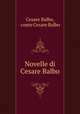 Novelle di Cesare Balbo, Cesare Balbo, conte Cesare Balbo 