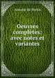 Oeuvres completes: avec notes et variantes, Antoine de Bertin 