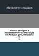 Historia da origem e estabelecimento da inquisio em Portugal por A. Herculano. 03, Alexandre Herculano 