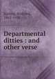 Departmental ditties : and other verse, Kipling, Rudyard, 1865-1936 