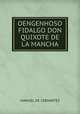OENGENHOSO FIDALGO DON QUIXOTE DE LA MANCHA, Manuel de Cervantes 