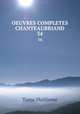 OEUVRES COMPLETES CHANTEAUBRIAND. 34, Tome Huitieme 