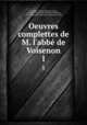 Oeuvres complettes de M. l`abb de Voisenon. 1, Claude Henri de Fusee 