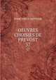 OEUVRES CHOISIES DE PREVOST. 37, TOME VINGT-SEPTIEME 