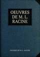 OEUVRES DE M. L. RACINE, OEUVRES DE M. L . RACINE 