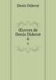 uvres de Denis Diderot. 6, Denis Diderot 
