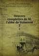 Oeuvres complettes de M. l`abb de Voisenon. 2, Claude Henri de Fusee 