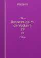 Oeuvres de M. de Voltaire. 29, Voltaire 