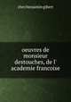 oeuvres de monsieur destouches, de l
