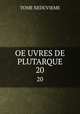 OE UVRES DE PLUTARQUE. 20, TOME NEDUVIEME 