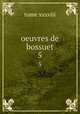 oeuvres de bossuet. 5, tome xxxviii 