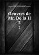 Oeuvres de Mr. De la H. 2, Jean-Francois de La Harpe 