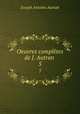 Oeuvres compltes de J. Autran .. 5, Joseph Antoine Autran 