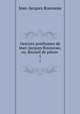 Oeuvres posthumes de Jean-Jacques Rousseau; ou, Recueil de pices .. 1, Jean-Jacques Rousseau 