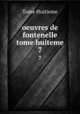 oeuvres de fontenelle tome huiteme. 7, Tome Huitieme 