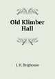 Old Klimber Hall, J. H. Brighouse 