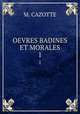 OEVRES BADINES ET MORALES. 1, M. Cazotte 