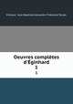 Oeuvres compltes d`ginhard. 1, Jean Baptiste Alexandre Theodore Teulet Einhard 