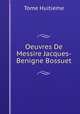 Oeuvres De Messire Jacques-Benigne Bossuet, Tome Huitieme 