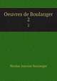Oeuvres de Boulanger. 2, Nicolas Antoine Boulanger 