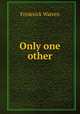 Only one other, Frederick Warren 