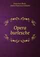 Opera burlesche, Francesco Berni , Anton Francesco Grazzini 