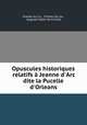Opuscules historiques relatifs a Jeanne d
