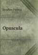 Opuscula., Stephen Prentis 