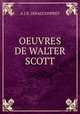 OEUVRES DE WALTER SCOTT., A.J. B. Defauconpret 