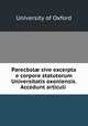 Parecbol? sive excerpta e corpore statutorum Universitatis oxoniensis. Accedunt articuli ., University of Oxford 