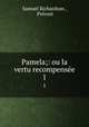 Pamela;: ou la vertu recompense.. 1, Samuel Richardson 