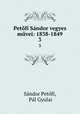 Petofi Sandor vegyes muvei: 1838-1849, Sandor Petofi 